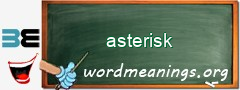 WordMeaning blackboard for asterisk